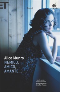 Alice Munro, Nemico, amico, amante... (Einaudi)