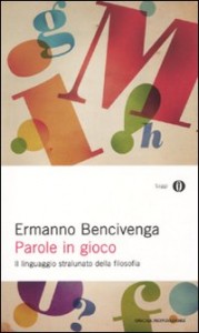 Ermanno Bencivenga, Parole in gioco (Mondadori)