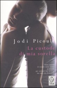 Jodi Picoult, La custode di mia sorella (Tea)