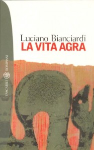 Luciano Bianciardi, La vita agra (Bompiani)