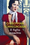 Giuseppina Torregrossa, Il figlio maschio (Rizzoli)